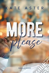 More, pleaseEdizione italiana. E-book. Formato EPUB ebook