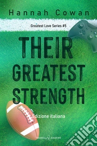 Their Greatest StrengthEdizione italiana. E-book. Formato EPUB ebook