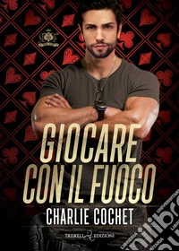 Giocare con il fuoco. E-book. Formato EPUB ebook
