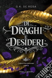 Di draghi e desideri. E-book. Formato EPUB ebook