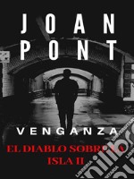 El Diablo sobre la Isla II. Venganza. E-book. Formato EPUB ebook