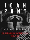 El Diablo sobre la Isla II. Venganza. E-book. Formato EPUB ebook di JOAN PONT GALMÉS