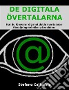 De digitala övertalarnaHur du försvarar dig mot dolda övertalares försäljningstekniker på webben. E-book. Formato EPUB ebook