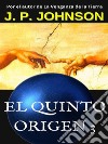 El Quinto Origen 3. Un Dios inexperto. E-book. Formato EPUB ebook