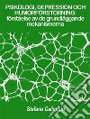 PSIKOLOGI, DEPRESSION OCH HUMÖRFÖRSTÖRNING: förståelse av de grundläggande mekanismerna. E-book. Formato EPUB ebook