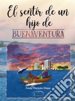 El sentir de un hijo de Buenaventura. E-book. Formato EPUB