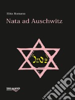 Nata ad Auschwitz. E-book. Formato EPUB ebook