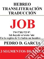 Job: Hebreo Transliteración Traducción3 Segmentos de Línea. E-book. Formato EPUB ebook