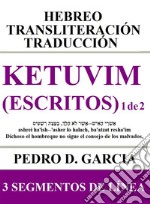 Ketuvim (Escritos) 1 de 2: Hebreo Transliteración Traducción3 Segmentos de Línea. E-book. Formato EPUB ebook