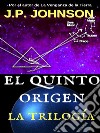 El Quinto Origen. La Trilogía. E-book. Formato EPUB ebook