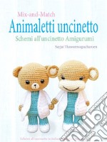 Mix-and-Match Animaletti uncinettoSchemi all’uncinetto Amigurumi. E-book. Formato EPUB