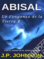 LA VENGANZA DE LA TIERRA 2. Abisal. E-book. Formato EPUB ebook