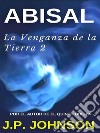 LA VENGANZA DE LA TIERRA 2. Abisal. E-book. Formato EPUB ebook