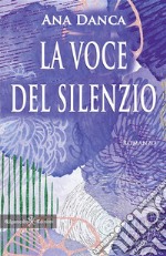 La voce del silenzio. E-book. Formato EPUB ebook