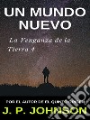 La Venganza de la Tierra 4. Un Mundo Nuevo. E-book. Formato EPUB ebook