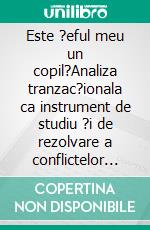 Este ?eful meu un copil?Analiza tranzac?ionala ca instrument de studiu ?i de rezolvare a conflictelor de munca. E-book. Formato EPUB ebook di Stefano Calicchio