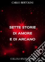 Sette storie di amore e di arcano. E-book. Formato EPUB