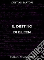 Il destino di Eileen. E-book. Formato EPUB ebook