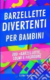 Barzellette per bambini200 + barzellette, colmi e freddure. E-book. Formato EPUB ebook di LITTLE HOUSES