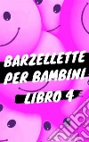 Barzellette per Bambini - Libro 4Libro di barzellette, colmi, giochi di parole, scioglilingua e tanto altro. E-book. Formato EPUB ebook di COMIC RELIEF