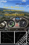 That's My Way with MS-FSX  - Check Your Flights. E-book. Formato EPUB ebook