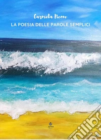 La poesia delle parole semplici. E-book. Formato EPUB ebook
