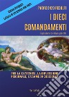 I Dieci Comandamenti - esposizione dei divini precettiPer la catechesi, la riflessione personale, l&apos;esame di coscienza. E-book. Formato PDF ebook