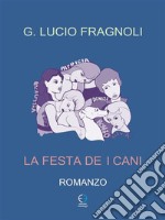 La festa dei cani. E-book. Formato EPUB ebook