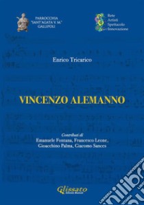 Vincenzo Alemanno. E-book. Formato EPUB ebook di Enrico Tricarico