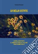 La bella estateLa bella estate, Il diavolo sulle colline, Tra donne sole. E-book. Formato EPUB ebook