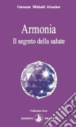 ArmoniaIl segreto della salute. E-book. Formato EPUB ebook