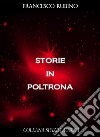 Storie in poltrona. E-book. Formato EPUB ebook di Francesco Rubino