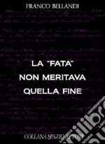 La 'fata' non meritava quella fine. E-book. Formato EPUB ebook