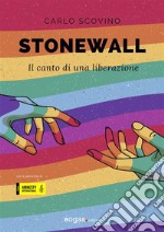 StonewallIl canto di una liberazione. E-book. Formato EPUB ebook