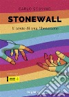 StonewallIl canto di una liberazione. E-book. Formato EPUB ebook