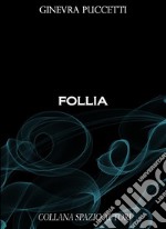 Follia. E-book. Formato EPUB ebook