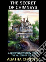 The Secret of ChimneysA Gripping Mystery from the Queen of Crime. E-book. Formato PDF ebook