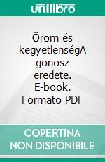 Öröm és kegyetlenségA gonosz eredete. E-book. Formato PDF