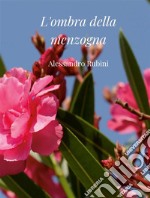 L'ombra della menzogna. E-book. Formato PDF