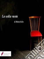 La sedia vuota. E-book. Formato EPUB ebook