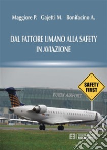 Dal Fattore Umano alla Safety in Aviazione. E-book. Formato PDF ebook di Paolo Maggiore