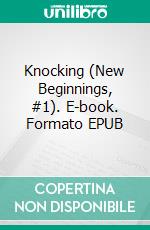 Knocking (New Beginnings, #1). E-book. Formato EPUB ebook