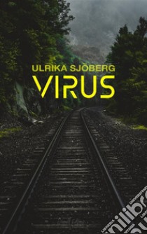 Virus. E-book. Formato EPUB ebook di Ulrika Sjoberg