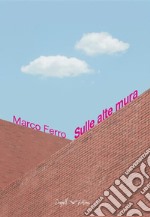 Sulle alte mura. E-book. Formato EPUB ebook