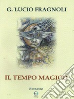 Il Tempo magico. E-book. Formato EPUB ebook