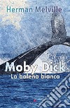 Moby Dick La Balena Bianca. E-book. Formato PDF ebook