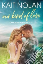 Our Kind of Love. E-book. Formato EPUB ebook