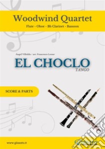 El Choclo - Woodwind Quartet (parts)Tango. E-book. Formato PDF ebook di Ángel Villoldo