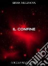 Il confine. E-book. Formato EPUB ebook di Silvia Villanova