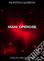 Mani operose. E-book. Formato EPUB